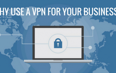 Why Use a VPN for Your Business?