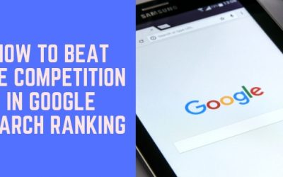 How To Beat the Competition in Google Search Ranking