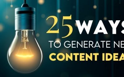 25 Ways to Generate New Content Ideas