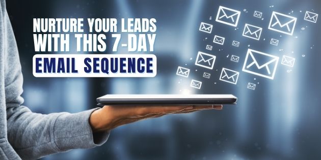 Nurture your leads with This 7-Day Email Sequence