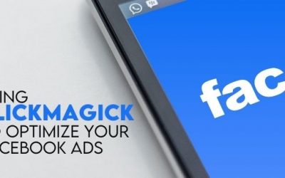 Using Clickmagick to Optimize Your Facebook Ads