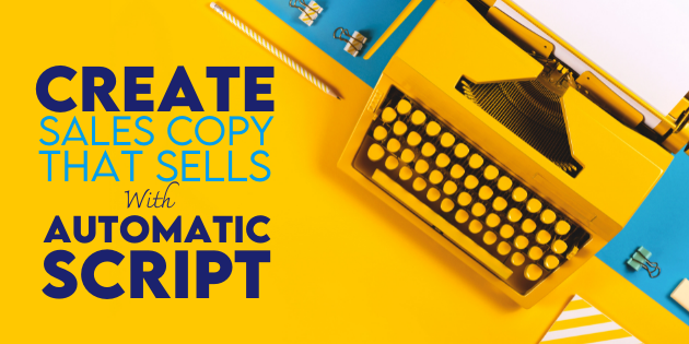 Create Sales Copy That Sells With Automatic Script