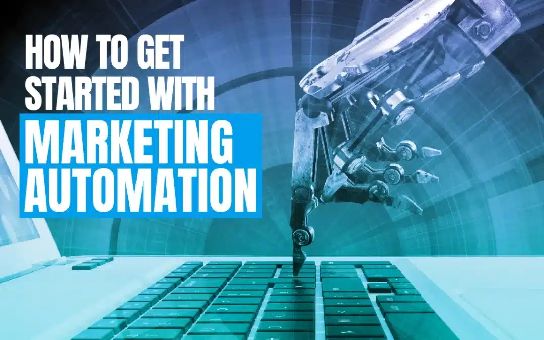 How To Get Started With Marketing Automation