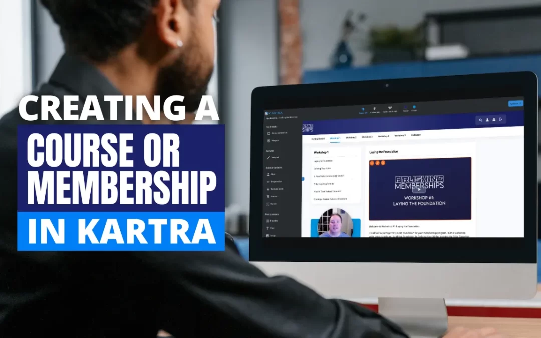 Creating Courses and Memberships in Kartra