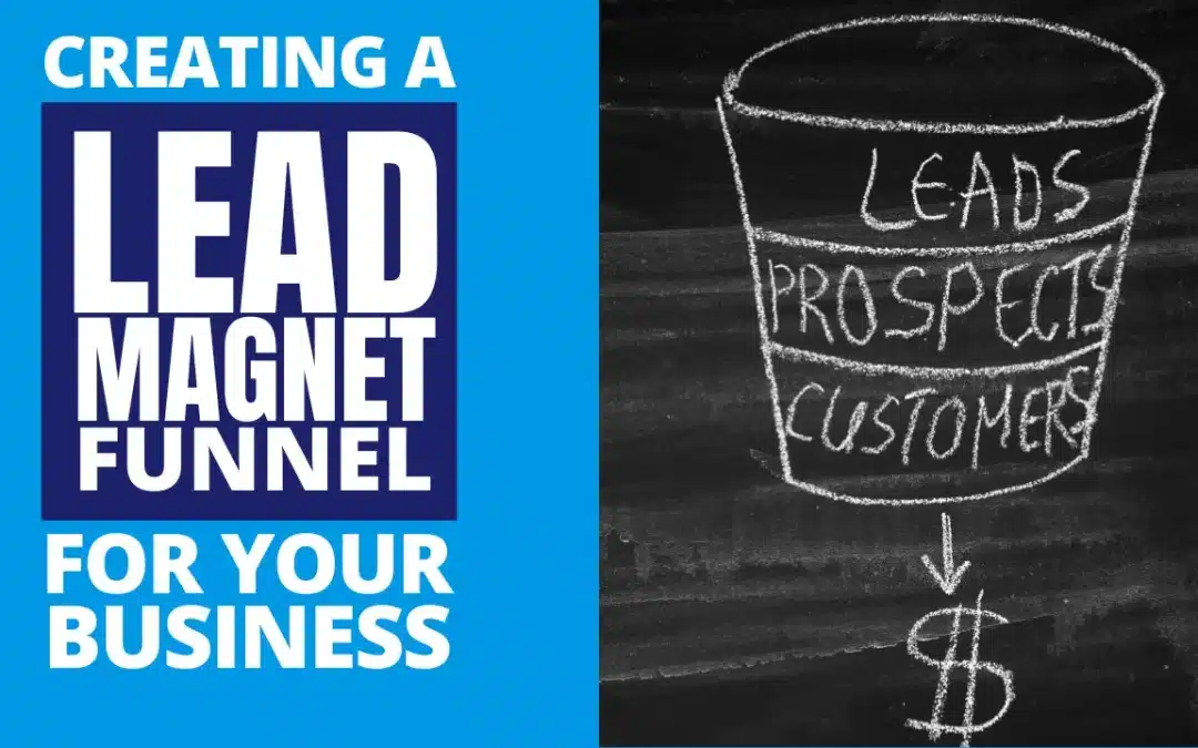 Creating a Lead Magnet Funnel for Your Business