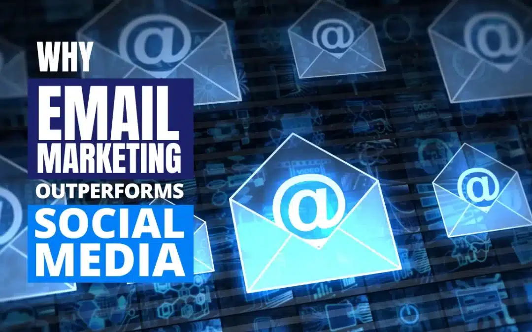 Why Email Marketing Outperforms Social Media For Sales